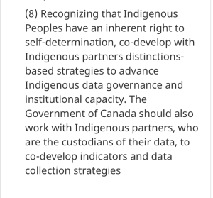 Recommendation #8 from the Data Strategy Roadmap for the Federal Public Service which states Canada’s recognition of the Indigenous right to self-determination and data governance (Government of Canada, 2019)